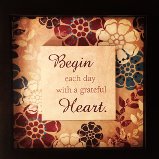 Begin each day with a grateful heart